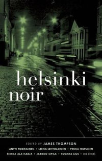 Helsinki Noir : Akashic Noir - James Thompson