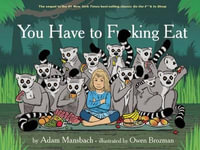 You Have to Fucking Eat (Go the Fuck to Sleep #2) - Adam Mansbach