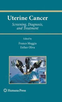 Uterine Cancer : Screening, Diagnosis, and Treatment - Franco Muggia