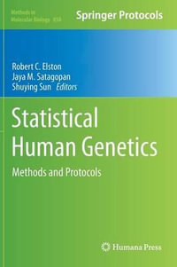 Statistical Human Genetics : Methods and Protocols - Robert C. Elston