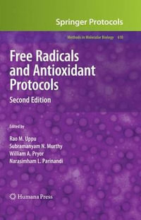 Free Radicals and Antioxidant Protocols : Methods in Molecular Biology - Rao M. Uppu