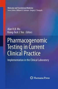 Pharmacogenomic Testing in Current Clinical Practice : Implementation in the Clinical Laboratory - Alan H. B. Wu