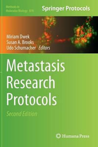 Metastasis Research Protocols : Methods in Molecular Biology - Miriam Dwek