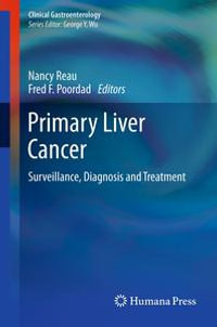 Primary Liver Cancer : Surveillance, Diagnosis and Treatment - Nancy Reau