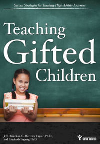 Teaching Gifted Children : Success Strategies for Teaching High-Ability Learners - Jeff Danielian