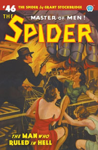 The Spider #46 : The Man Who Ruled in Hell - Grant Stockbridge