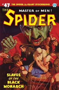 The Spider #47 : Slaves of the Black Monarch - Grant Stockbridge