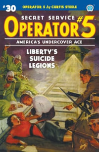 Operator 5 #30 : Liberty's Suicide Legions - Curtis Steele