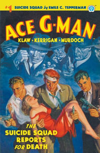 Ace G-Man #1 : The Suicide Squad Reports for Death - Emile C. Tepperman