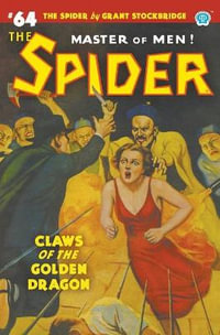 The Spider #64 : Claws of the Golden Dragon - Grant Stockbridge