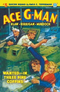 Ace G-Man #5 : Wanted-In Three Pine Coffins - Emile C. Tepperman