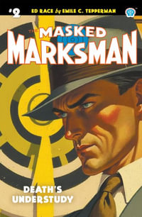 The Masked Marksman #2 : Death's Understudy - Emile C. Tepperman