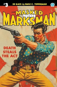 The Masked Marksman #3 : Death Steals the Act - Emile C. Tepperman