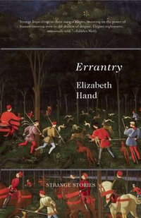 Errantry : Strange Stories - Elizabeth Hand