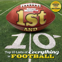 1st and 10 (Revised & Updated) : Top 10 Lists of Everything in Football - of, Sports, Illustrated, Kids Editors