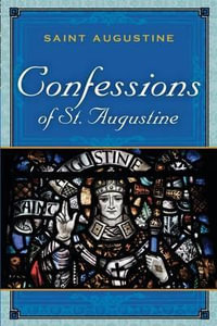 The Confessions of St. Augustine - Saint Augustine