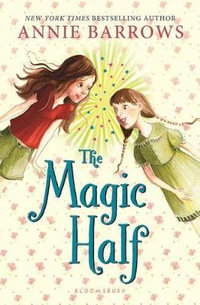 The Magic Half - Annie Barrows