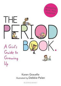 The Period Book : A Girl's Guide to Growing Up - Karen Gravelle