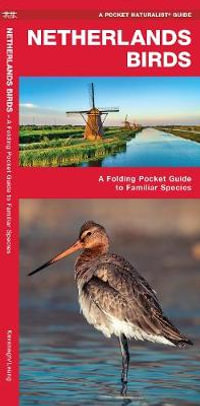 Netherlands Birds : A Folding Pocket Guide to Familiar Species - James Kavanagh