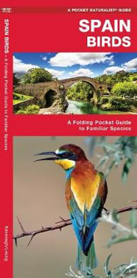 Spain Birds : A Folding Pocket Guide to Familiar Species - James Kavanagh