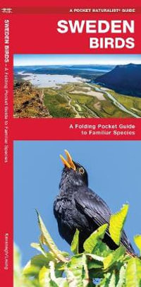 Sweden Birds : A Folding Pocket Guide to Familiar Species - James Kavanagh