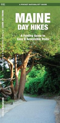 Maine Day Hikes : A Folding Pocket Guide to Gear, Planning & Useful Tips - James Kavanagh