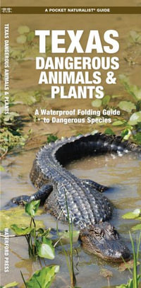 Texas Dangerous Animals & Plants : A Folding Pocket Guide to Dangerous Species - Waterford Press