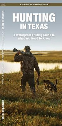 Hunting in Texas : A Waterproof Folding Guide to What You Need to Know - Waterford Press