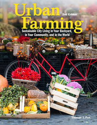 Urban Farming : Sustainable city living in your backyard, in your community and in the World. - Thomas Fox