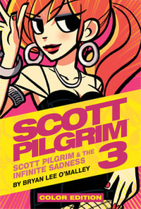 Scott Pilgrim & The Infinite Sadness : Scott Pilgrim, Volume 3 (Color Edition) - Bryan Lee O'Malley
