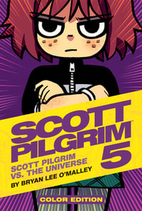 Scott Pilgrim Vol. 5 : Scott Pilgrim vs. the Universe - Bryan Lee O'Malley