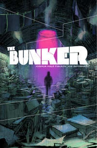 The Bunker Volume 1 : BUNKER TP - Joshua Hale Fialkov