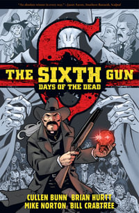 The Sixth Gun : DAYS OF THE DEAD - Cullen Bunn