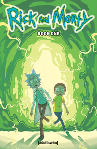 Rick and Morty, Book 1 : Rick and Morty - Zac Gorman