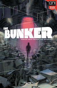 The Bunker Vol. 1 : Square One Edition - Joshua Hale Fialkov