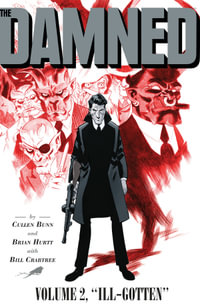 The Damned Vol. 2 : Ill-Gotten - Cullen Bunn