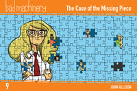 Bad Machinery Vol. 9 : The Case of the Missing Piece - John Allison