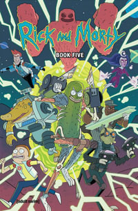 Rick and Morty Book Five : Deluxe Edition - Kyle Starks