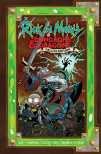 Rick And Morty vs. Dungeons & Dragons (Deluxe Edition) : Graphic Novel - Patrick Rothfuss