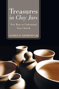 Treasures in Clay Jars - George B., Jr. Thompson