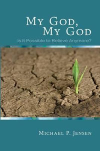 My God, My God - Michael P. Jensen