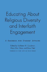 Educating About Religious Diversity and Interfaith Engagement : A Handbook for Student Affairs - Kathleen M. Goodman