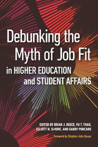 Debunking the Myth of Job Fit in Higher Education and Student Affairs - Brian J. Reece