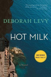 Hot Milk - Deborah Levy