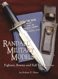 Randall Military Models : Fighters, Bowies and Full Tang Knives - Robert E. Hunt