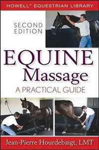 Equine Massage : A Practical Guide - LMT Jean-Pierre Hourdebaigt