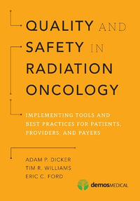 Quality and Safety in Radiation Oncology - Adam P. Dicker