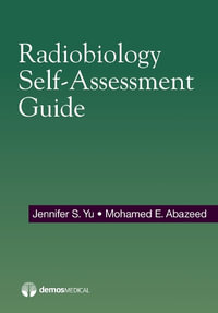 Radiobiology Self-Assessment Guide - Jennifer S. Yu