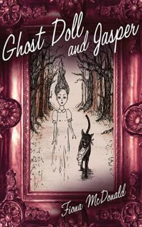 Ghost Doll and Jasper : A Graphic Novel - Fiona McDonald