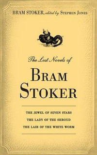 The Lost Novels of Bram Stoker - Bram Stoker